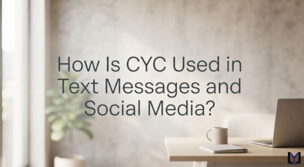 How Is CYC Used in Text Messages and Social Media?