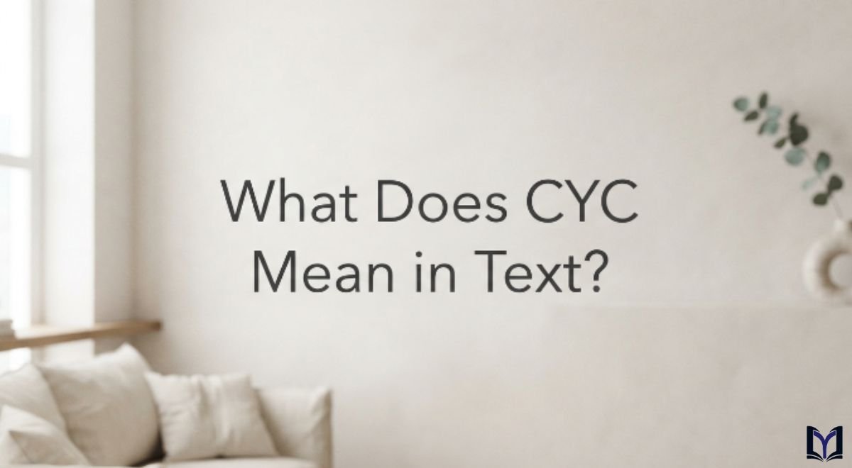 What Does CYC Mean in Text