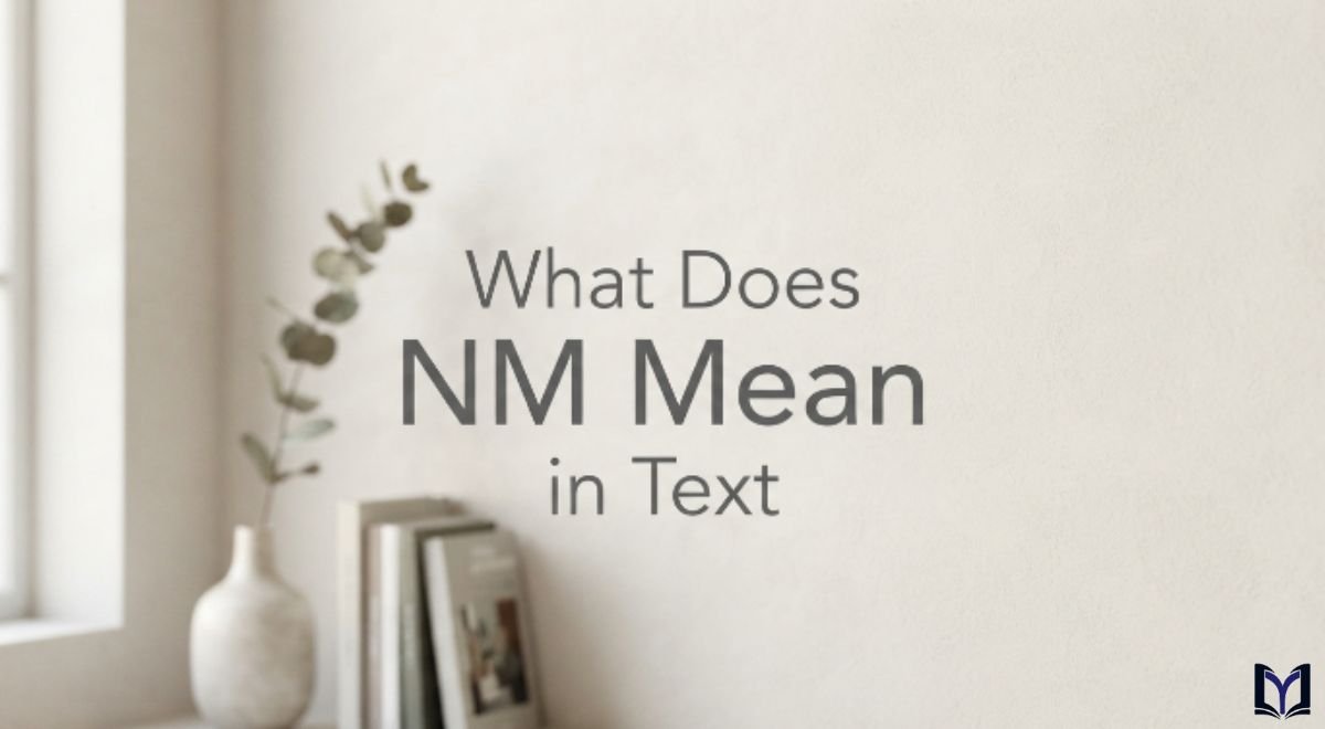 What Does NM Mean in Text