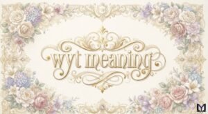 WYT Meaning