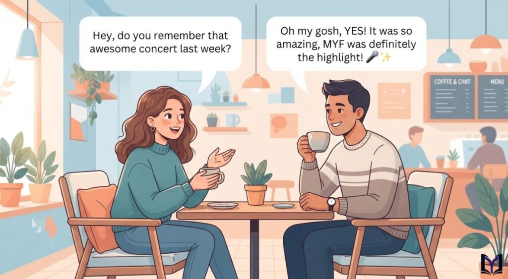 Real-Life Examples of MYF in Conversation