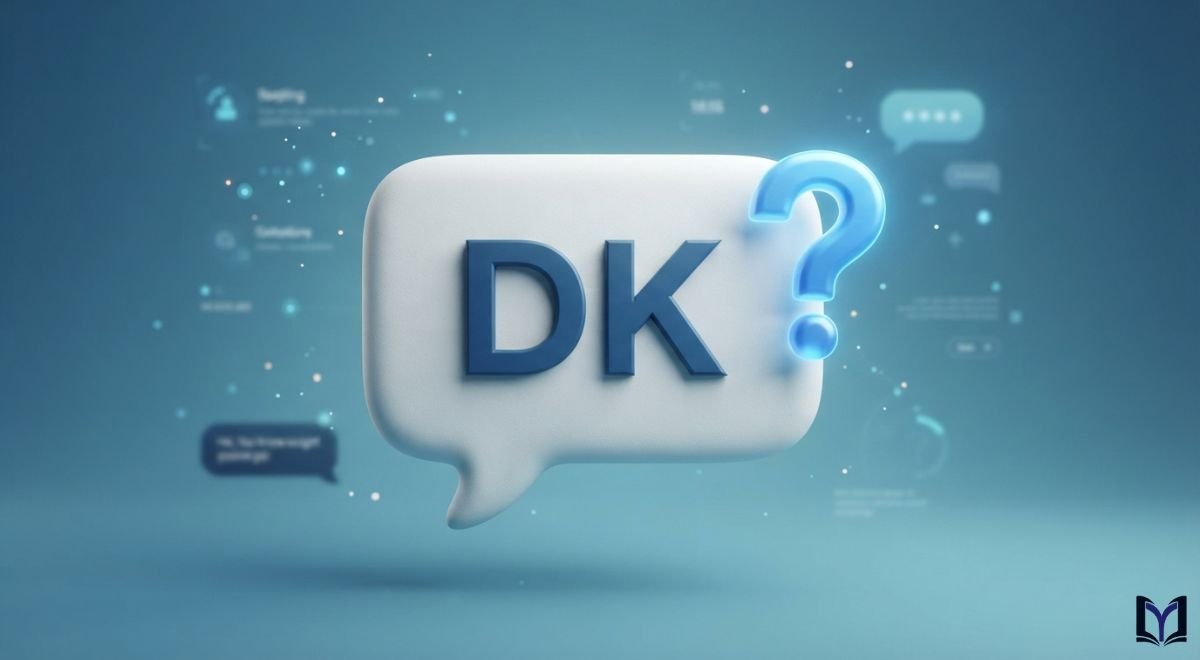 What Does DK Mean