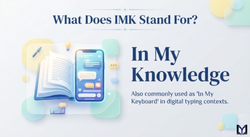 What Does IMK Stand For?