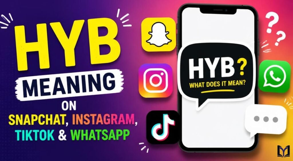 HYB Meaning on Snapchat, Instagram, TikTok & WhatsApp