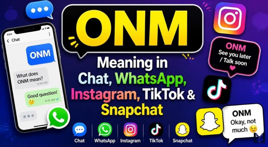 ONM Meaning in Chat, WhatsApp, Instagram, TikTok & Snapchat