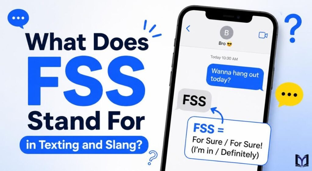 What Does FSS Stand For in Texting and Slang?