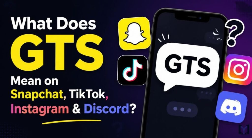 What Does GTS Mean on Snapchat, TikTok, Instagram & Discord?