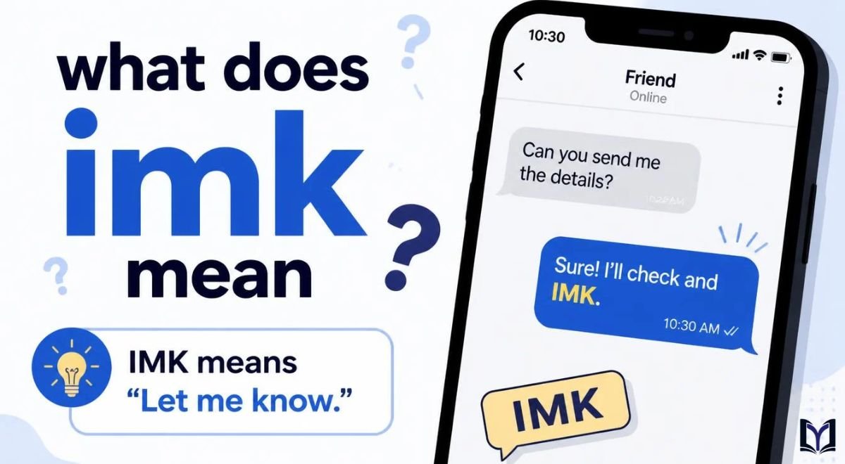 What Does IMK Mean