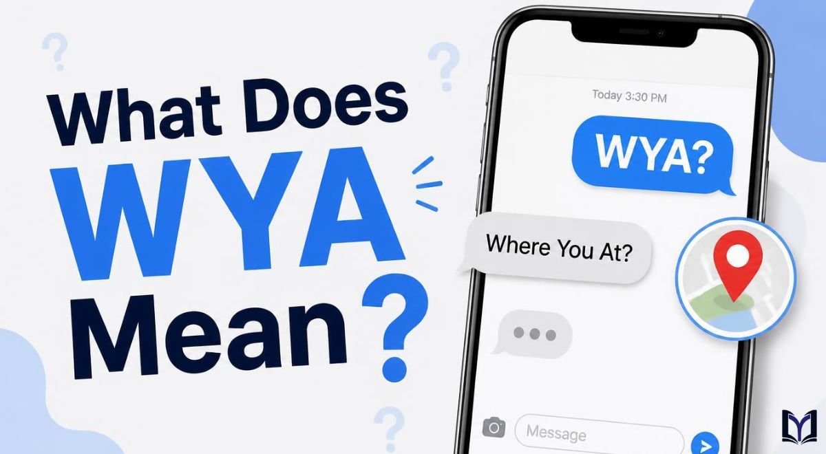 What Does WYA Mean